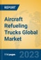 Aircraft Refueling Trucks Global Market Insights 2023, Analysis and Forecast to 2028, by Manufacturers, Regions, Technology, Application, Product Type - Product Image
