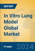 In Vitro Lung Model Global Market Insights 2023, Analysis and Forecast to 2028, by Manufacturers, Regions, Technology, Application, Product Type- Product Image