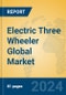 Electric Three Wheeler Global Market Insights 2024, Analysis and Forecast to 2029, by Manufacturers, Regions, Technology, Application, Product Type - Product Image