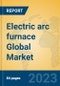 Electric arc furnace Global Market Insights 2023, Analysis and Forecast to 2028, by Manufacturers, Regions, Technology, Product Type - Product Image