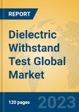 Dielectric Withstand Test Global Market Insights 2023, Analysis and Forecast to 2028, by Manufacturers, Regions, Technology, Application, Product Type- Product Image