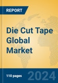 Die Cut Tape Global Market Insights 2024, Analysis and Forecast to 2029, by Manufacturers, Regions, Technology, Application, Product Type- Product Image