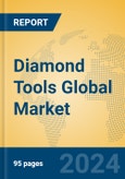 Diamond Tools Global Market Insights 2023, Analysis and Forecast to 2028, by Manufacturers, Regions, Technology, Product Type- Product Image