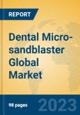 Dental Micro-sandblaster Global Market Insights 2023, Analysis and Forecast to 2028, by Manufacturers, Regions, Technology, Application, Product Type- Product Image