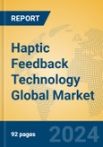 Haptic Feedback Technology Global Market Insights 2023, Analysis and Forecast to 2028, by Manufacturers, Regions, Technology, Product Type- Product Image