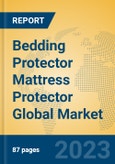 Bedding Protector Mattress Protector Global Market Insights 2023, Analysis and Forecast to 2028, by Manufacturers, Regions, Technology, Application, Product Type- Product Image