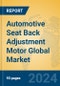 Automotive Seat Back Adjustment Motor Global Market Insights 2024, Analysis and Forecast to 2029, by Manufacturers, Regions, Technology, Application, Product Type - Product Image