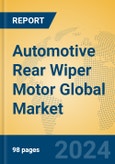 Automotive Rear Wiper Motor Global Market Insights 2024, Analysis and Forecast to 2029, by Manufacturers, Regions, Technology, Application, Product Type- Product Image
