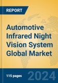 Automotive Infrared Night Vision System Global Market Insights 2023, Analysis and Forecast to 2028, by Manufacturers, Regions, Technology, Application, Product Type- Product Image