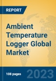 Ambient Temperature Logger Global Market Insights 2023, Analysis and Forecast to 2028, by Manufacturers, Regions, Technology, Product Type- Product Image