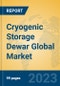 Cryogenic Storage Dewar Global Market Insights 2023, Analysis and Forecast to 2028, by Manufacturers, Regions, Technology, Application, Product Type - Product Thumbnail Image