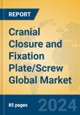 Cranial Closure and Fixation Plate/Screw Global Market Insights 2024, Analysis and Forecast to 2029, by Manufacturers, Regions, Technology, Application, Product Type- Product Image