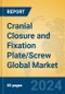 Cranial Closure and Fixation Plate/Screw Global Market Insights 2024, Analysis and Forecast to 2029, by Manufacturers, Regions, Technology, Application, Product Type - Product Image