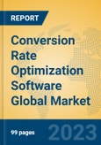 Conversion Rate Optimization Software Global Market Insights 2023, Analysis and Forecast to 2028, by Market Participants, Regions, Technology, Application, Product Type- Product Image