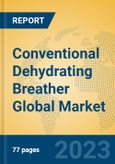 Conventional Dehydrating Breather Global Market Insights 2023, Analysis and Forecast to 2028, by Manufacturers, Regions, Technology, Application, Product Type- Product Image
