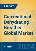 Conventional Dehydrating Breather Global Market Insights 2024, Analysis and Forecast to 2029, by Manufacturers, Regions, Technology, Application, Product Type- Product Image
