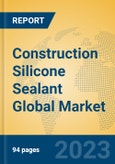 Construction Silicone Sealant Global Market Insights 2023, Analysis and Forecast to 2028, by Manufacturers, Regions, Technology, Application, Product Type- Product Image
