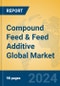 Compound Feed & Feed Additive Global Market Insights 2024, Analysis and Forecast to 2029, by Manufacturers, Regions, Technology, Application, Product Type - Product Image