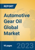 Automotive Gear Oil Global Market Insights 2023, Analysis and Forecast to 2028, by Manufacturers, Regions, Technology, Application, Product Type- Product Image