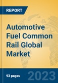 Automotive Fuel Common Rail Global Market Insights 2023, Analysis and Forecast to 2028, by Manufacturers, Regions, Technology, Application, Product Type- Product Image