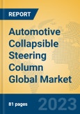 Automotive Collapsible Steering Column Global Market Insights 2023, Analysis and Forecast to 2028, by Manufacturers, Regions, Technology, Application, Product Type- Product Image