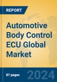 Automotive Body Control ECU Global Market Insights 2024, Analysis and Forecast to 2029, by Manufacturers, Regions, Technology, Application, Product Type- Product Image