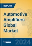 Automotive Amplifiers Global Market Insights 2023, Analysis and Forecast to 2028, by Manufacturers, Regions, Technology, Application, Product Type- Product Image