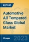 Automotive All Tempered Glass Global Market Insights 2023, Analysis and Forecast to 2028, by Manufacturers, Regions, Technology, Application, Product Type - Product Thumbnail Image