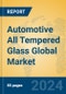 Automotive All Tempered Glass Global Market Insights 2023, Analysis and Forecast to 2028, by Manufacturers, Regions, Technology, Application, Product Type - Product Thumbnail Image