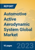Automotive Active Aerodynamic System Global Market Insights 2023, Analysis and Forecast to 2028, by Manufacturers, Regions, Technology, Application, Product Type- Product Image
