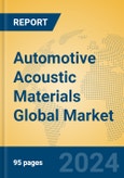 Automotive Acoustic Materials Global Market Insights 2023, Analysis and Forecast to 2028, by Manufacturers, Regions, Technology, Application, Product Type- Product Image