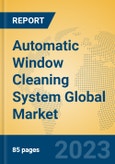 Automatic Window Cleaning System Global Market Insights 2023, Analysis and Forecast to 2028, by Manufacturers, Regions, Technology, Application, Product Type- Product Image