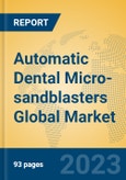 Automatic Dental Micro-sandblasters Global Market Insights 2023, Analysis and Forecast to 2028, by Manufacturers, Regions, Technology, Application, Product Type- Product Image