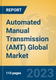 Automated Manual Transmission (AMT) Global Market Insights 2023, Analysis and Forecast to 2028, by Manufacturers, Regions, Technology, Product Type- Product Image