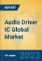 Audio Driver IC Global Market Insights 2023, Analysis and Forecast to 2028, by Manufacturers, Regions, Technology, Application, Product Type - Product Thumbnail Image
