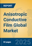Anisotropic Conductive Film Global Market Insights 2025, Analysis and Forecast to 2030, by Manufacturers, Regions, Technology, Application- Product Image