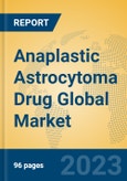 Anaplastic Astrocytoma Drug Global Market Insights 2023, Analysis and Forecast to 2028, by Manufacturers, Regions, Technology, Application, Product Type- Product Image