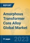 Amorphous Transformer Core Alloy Global Market Insights 2023, Analysis and Forecast to 2028, by Manufacturers, Regions, Technology, Product Type - Product Thumbnail Image