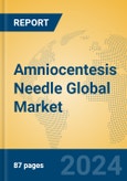 Amniocentesis Needle Global Market Insights 2023, Analysis and Forecast to 2028, by Manufacturers, Regions, Technology, Application, Product Type- Product Image