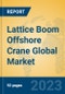 Lattice Boom Offshore Crane Global Market Insights 2023, Analysis and Forecast to 2028, by Manufacturers, Regions, Technology, Application, Product Type - Product Image