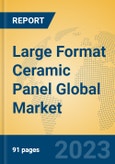 Large Format Ceramic Panel Global Market Insights 2023, Analysis and Forecast to 2028, by Manufacturers, Regions, Technology, Application, Product Type- Product Image