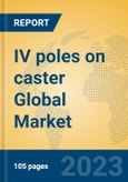 IV poles on caster Global Market Insights 2023, Analysis and Forecast to 2028, by Manufacturers, Regions, Technology, Application, Product Type- Product Image