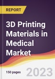 3D Printing Materials in Medical Market: Trends, Opportunities and Competitive Analysis 2023-2028- Product Image