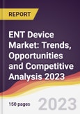 ENT Device Market: Trends, Opportunities and Competitive Analysis 2023-2028- Product Image