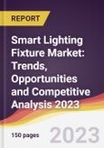 Smart Lighting Fixture Market: Trends, Opportunities and Competitive Analysis 2023-2028- Product Image