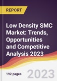 Low Density SMC Market: Trends, Opportunities and Competitive Analysis 2023-2028- Product Image