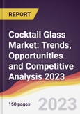 Cocktail Glass Market: Trends, Opportunities and Competitive Analysis 2023-2028- Product Image