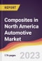 Composites in North America Automotive Market: Market Size, Trends and Growth Analysis 2023-2028 - Product Thumbnail Image