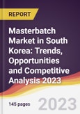 Masterbatch Market in South Korea: Trends, Opportunities and Competitive Analysis 2023-2028- Product Image