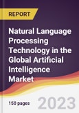 Natural Language Processing (NLP) Technology in the Global Artificial Intelligence Market: Trends, Opportunities and Competitive Analysis 2023-2028- Product Image